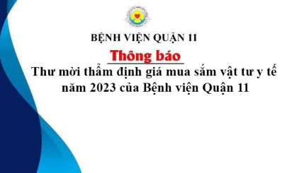 Thư mời thẩm định giá mua sắm vật tư y tế năm 2023 của Bệnh viện Quận 11